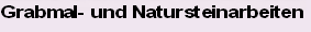 Grabmal- und Natursteinarbeiten